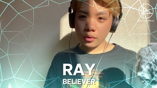 RAY | Believer