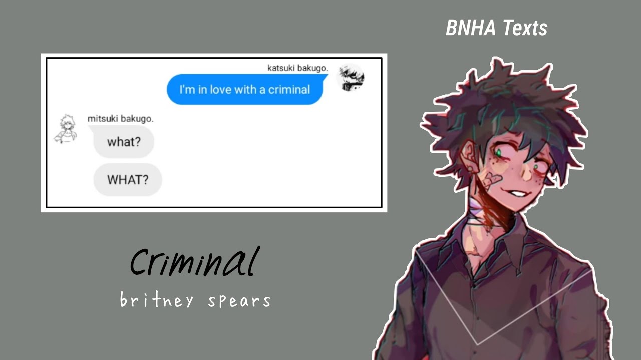 bnha/mha text lyric prank 'criminal - britney spears'  (villain deku x bakugo) pt.1