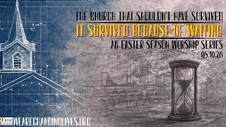 The Church That Shouldn't Have Survived - An Easter Series