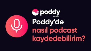 Poddyde Nasıl Podcaps Kaydederim?