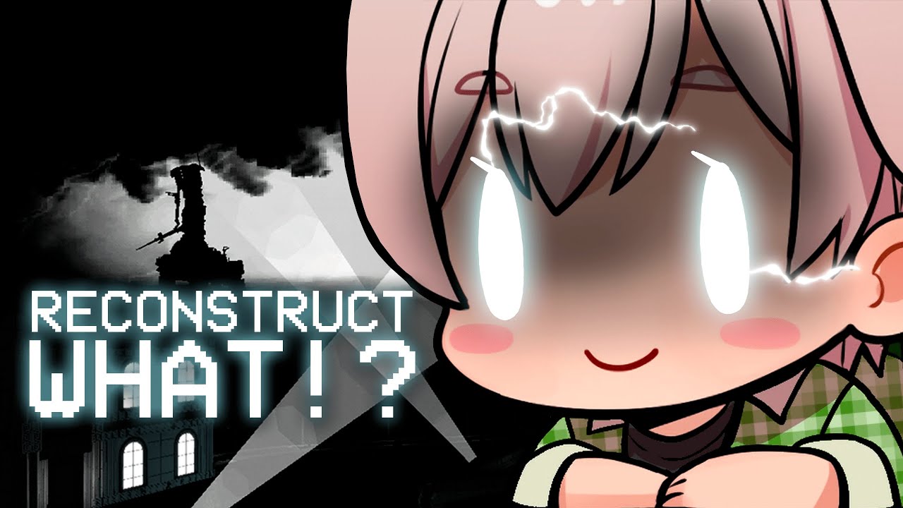 RECONSTRUCT WHAT YouTube RECONSTRUCT WHAT YouTube