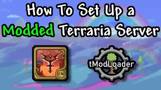 How to setup a modded Terraria server (Tmodloader)