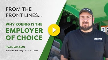 From the Front Lines | Why Koenig is the Employer of Choice with Evan Adams