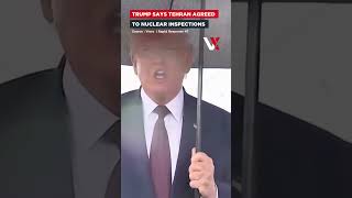 "They're Wrong!" Trump Says Iran Accepted 100% Nuclear Site Inspections | VERTEX