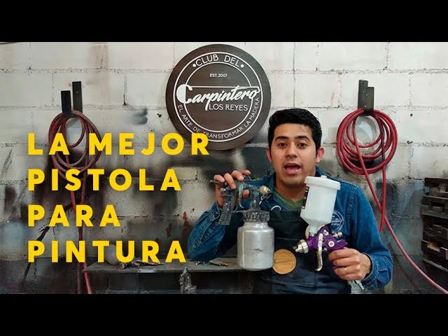 CUÁL ES LA MEJOR PISTOLA PARA PINTURA?  CLUB DEL CARPINTERO LOS REYES 