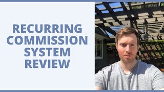 Recurring Commission System Review - Is This The Best Way To Do Affiliate Marketing?