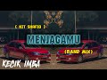 KECIK IMBA - MENJAGA MU (BAND MIX)