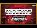 Scaling The Avalanche Blockchain In 2025