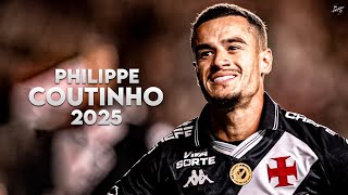 Famous Philippe Coutinho 2025 - Magic Skills, Assists & Goals - Vasco da Gama | HD Wealth