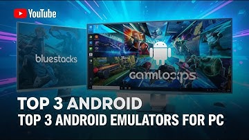 Top 3 android emulators for PC