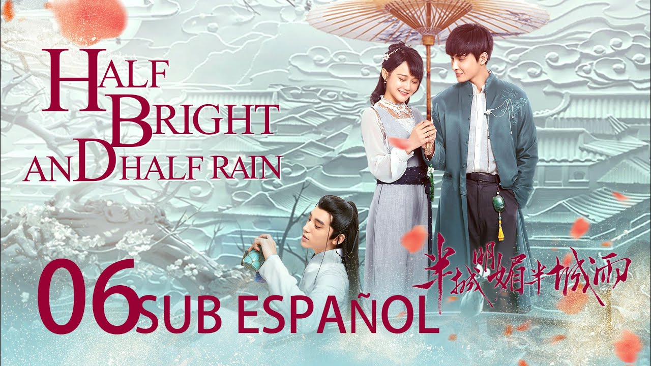 ⁣EP06 SUB ESPAÑOL l Half Bright and Half Rain | Fantasy Romance | KUKAN Drama