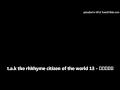 t.a.k the rhhhyme citizen of the world 13 - 夜明けの街