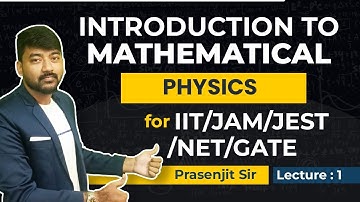Introduction to Mathematical physics  (IIT JAM/JEST/NET/GATE)