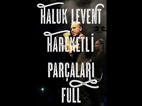 Haluk Levent Hareketli Şarkıları Full