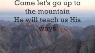 Video thumbnail of "Come Let Us Go up to the Mountain"