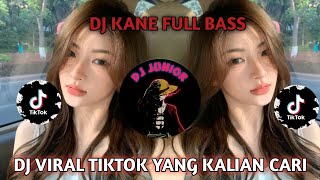 DJ KANE FULL BASS||VIRAL TIKTOK|| BY DJ JUNIOR