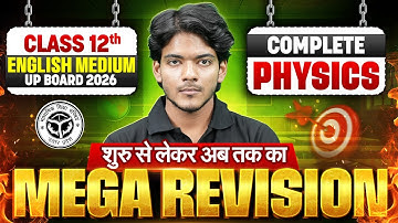 Mega Revision - Complete Physics in One Shot  | Class 12th English Medium | UP Board Exam 2026