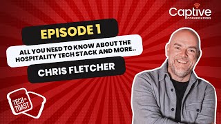 All you need to know about the hospitality tech stack and more.. with Chris Fletcher.