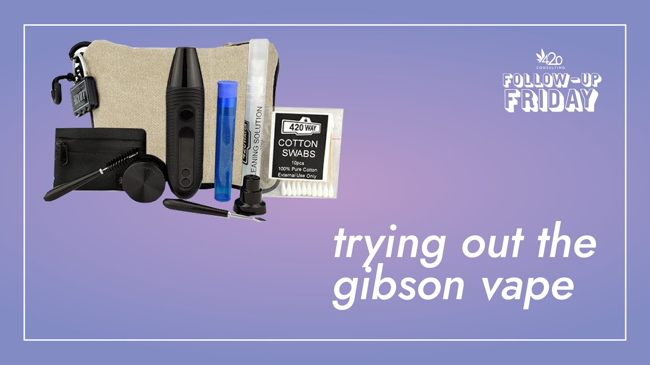 Trying out the Gibson Vaporizer from 420Way.ca!