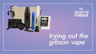 Trying out the Gibson Vaporizer from 420Way.ca!