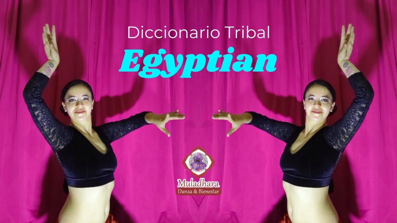Danza del Vientre Tribal / Diccionario / Egyptian