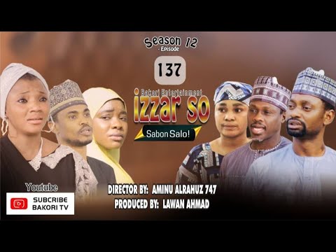 IZZAR SO SABON SALO EPISODE 137 ORIGINAL