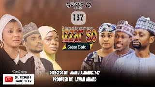 IZZAR SO SABON SALO EPISODE 137 ORIGINAL