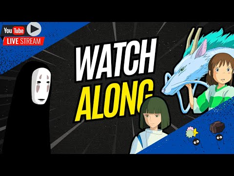 SPIRITED AWAY WATCH ALONG