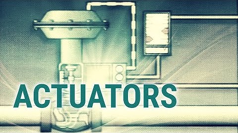 Introduction to Pneumatic, Hydraulic and Electric Actuators