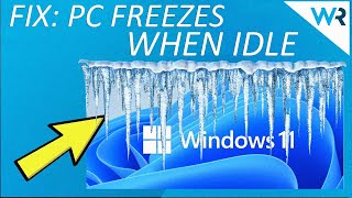 Windows 11 Freeze When Idle - Microsoft Community