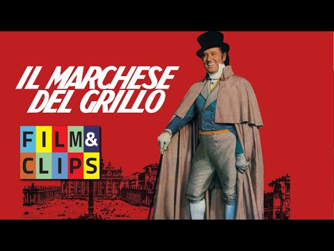 Il Marchese Del Grillo - Da Non Perdere! - Con l&rsquo;Unico e Insuperabile Alberto Sordi - by Film&Clips