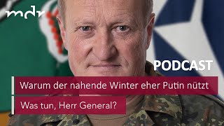 #63 Warum der nahende Winter eher Putin nützt | Podcast Was tun, Herr General? | MDR