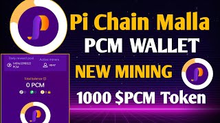 Pi Chain Malla PCM WALLET New Mining App 1000 $pcm Token Rewards Free | PCM Airdrop Free #PCM