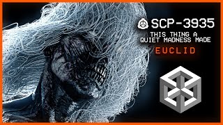 SCP-3935 │ This Thing a Quiet Madness Made │ Euclid │ Extradimensional SCP