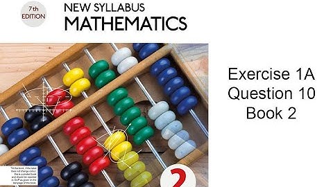 Exercise 1A Question no.10 ll Oxford New Syllabus Mathematics ll Chapter 1 ll Book 2 ll O Level Math