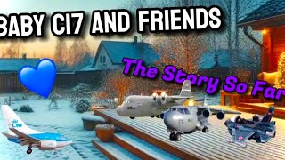 Baby C17 And Friends The FULL Story So Far! | Compilation