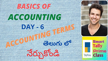 07.Basics of Accounting in Telugu-Day-6-ACCOUNTING TERMS || Smart Tally Prime Class || STPC