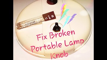 How to Fix Broken Portable Lamp Knob | DIY 4 LIFE
