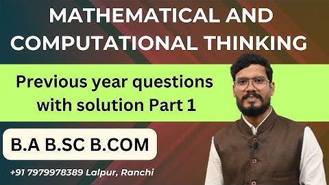 Mathematical and Computation Thinking | PYQs part 1 | Ranchi University All Colleges | BA B.SC B.COM