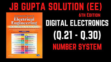 JB Gupta Electrical Engineering Solution | Digital Electronics (Q.21 – Q.30) |  Notes4EE