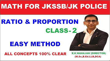 RATIO AND PROPORTION CLASS 2 : JKSSB and JK Police Constable Exam Preparation