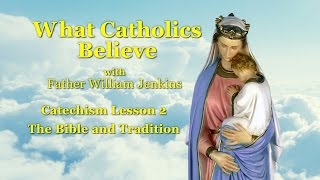 Catechism Lesson 2: The Bible and Tradition