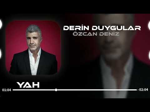 Derin Duygular Besliyorum Sana Karşı ( Yahya Vural Remix ) Özcan Deniz - Derin Duygular