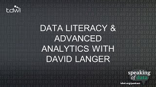 Data Literacy & Advanced Analytics with David Langer - Speaking of Data Podcast