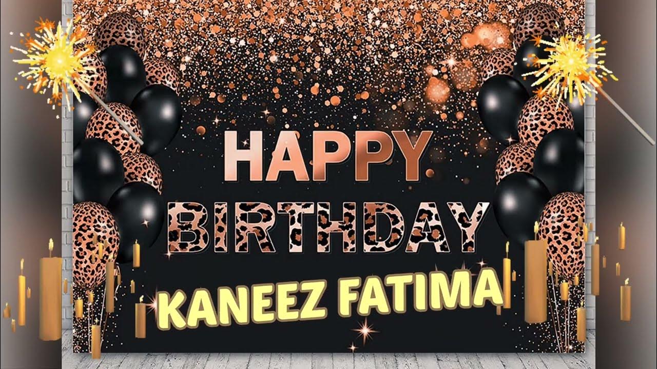 Happy birthday to you | happy birthday KANEEZ FATIMA | birthday wishes