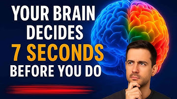 Your Brain Decides 7 Seconds Before You Do – The Truth About Decision Making!