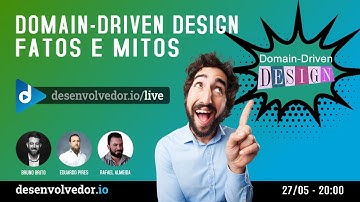 DDD - DOMAIN-DRIVEN DESIGN - FATOS E MITOS