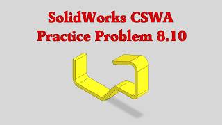 SolidWorks CSWA Practice Problem 8.10