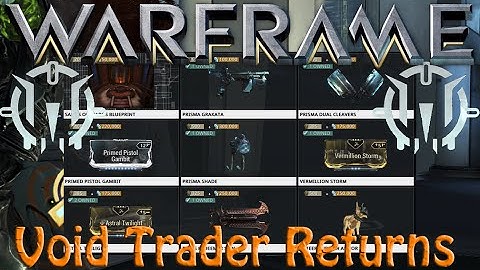 Warframe - Void Traders Returned! 37th rotation