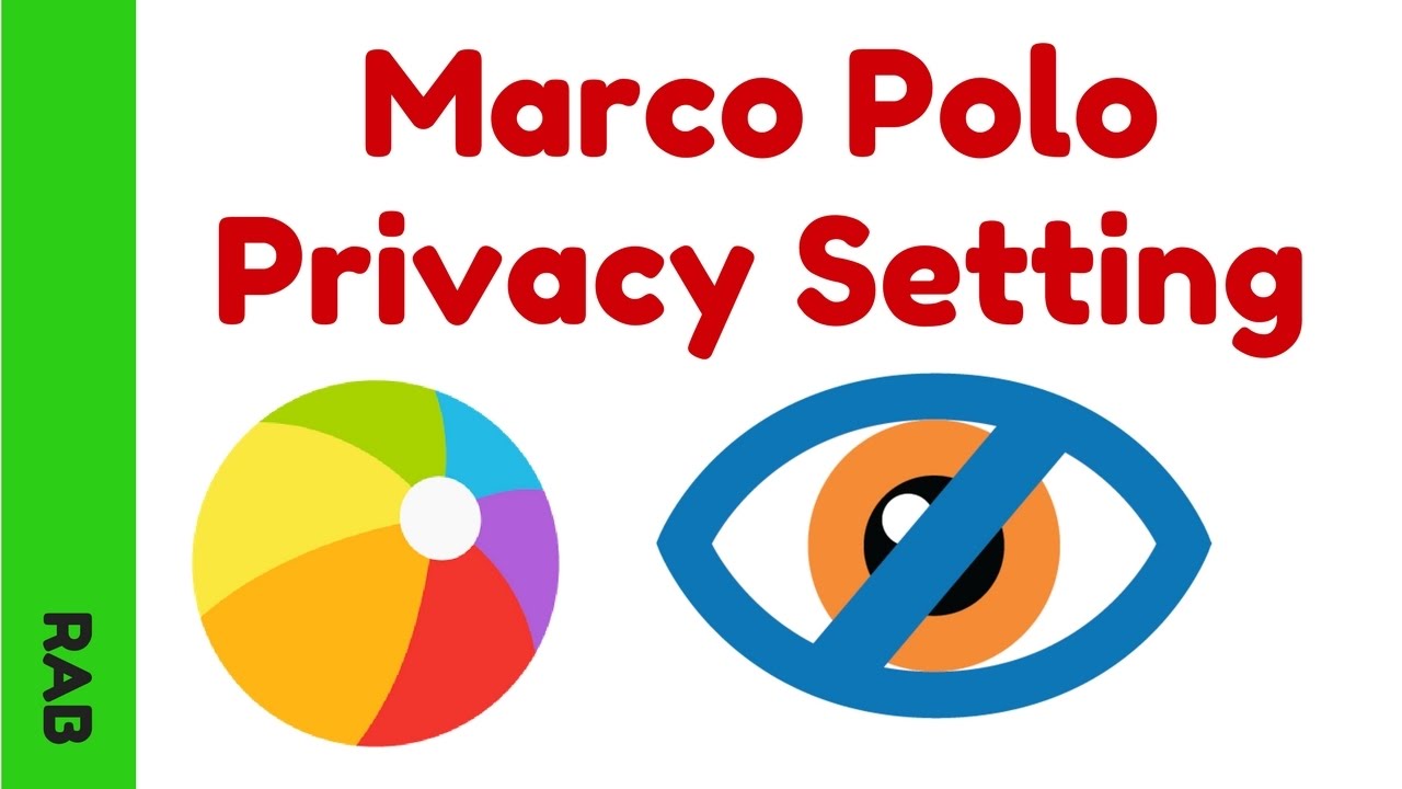 Marco Polo App Privacy Settings  2017